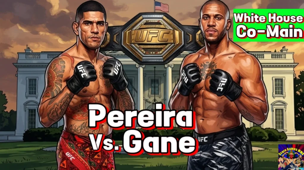 Alex Pereira Vs Ciryl Gane UFC White House co-main event.